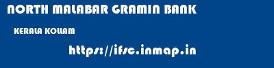 NORTH MALABAR GRAMIN BANK  KERALA KOLLAM    ifsc code